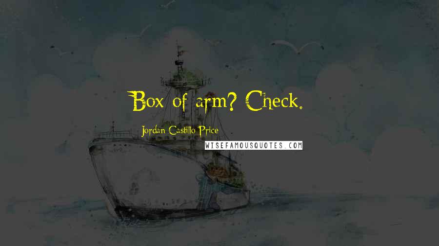 Jordan Castillo Price quotes: Box of arm? Check.