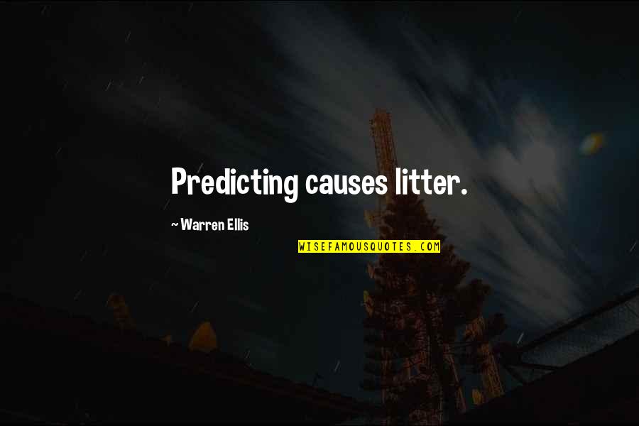 Jordan Great Gatsby Quotes By Warren Ellis: Predicting causes litter.