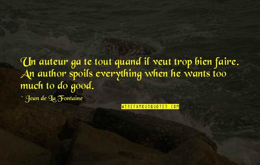 Jordan Kimball Quotes By Jean De La Fontaine: Un auteur ga te tout quand il veut