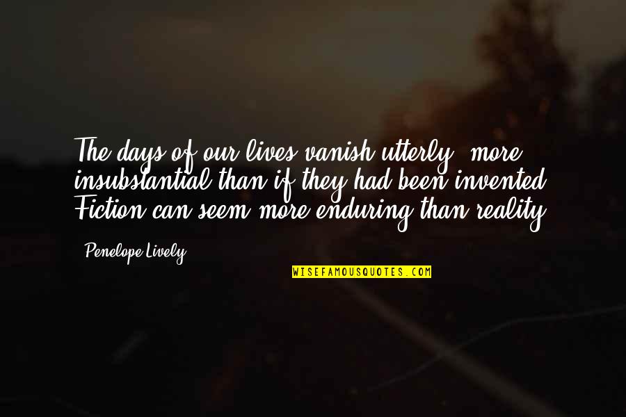 Jordane Cosmetics Quotes By Penelope Lively: The days of our lives vanish utterly, more