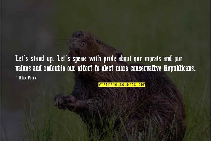 Jordens Oro Quotes By Rick Perry: Let's stand up. Let's speak with pride about Jordens Oro Quotes By Rick Perry: Let's stand up. Let's speak with pride about