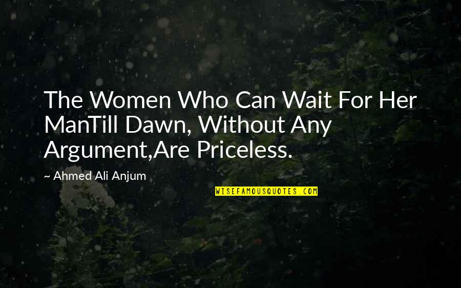 Jordison Shanahan Quotes By Ahmed Ali Anjum: The Women Who Can Wait For Her ManTill