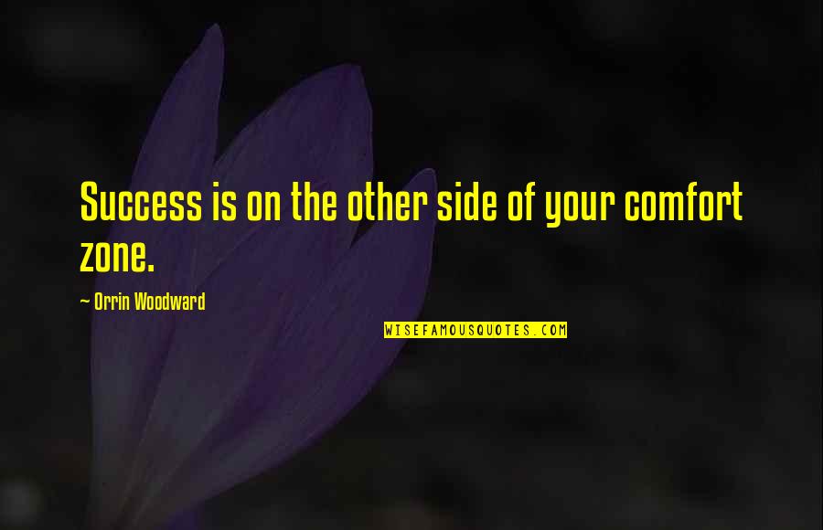 Joree Bosley Quotes By Orrin Woodward: Success is on the other side of your