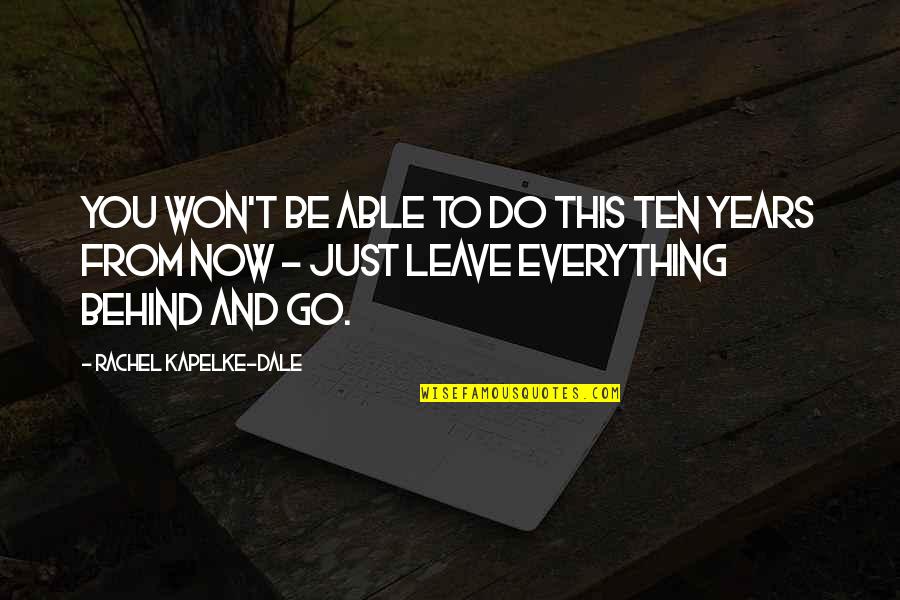 Jorgan Quotes By Rachel Kapelke-Dale: You won't be able to do this ten