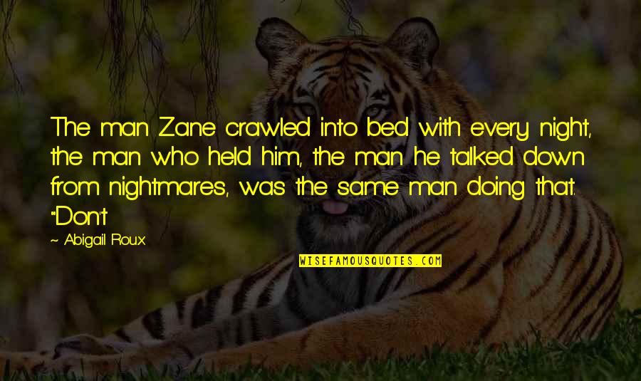 Jorge Isaacs Quotes By Abigail Roux: The man Zane crawled into bed with every