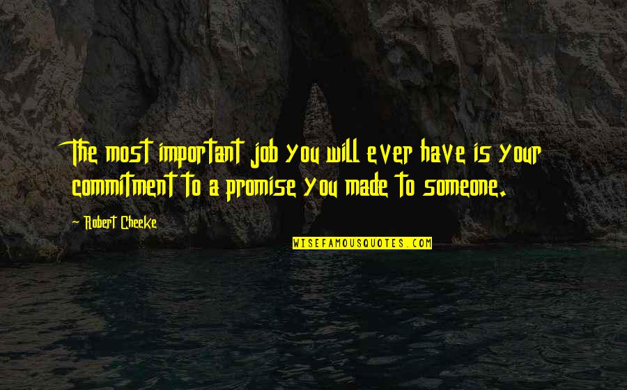 Jorge Isaacs Quotes By Robert Cheeke: The most important job you will ever have