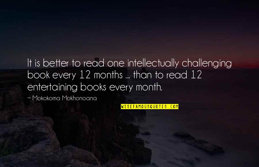 Jorge Perez Quotes By Mokokoma Mokhonoana: It is better to read one intellectually challenging Jorge Perez Quotes By Mokokoma Mokhonoana: It is better to read one intellectually challenging