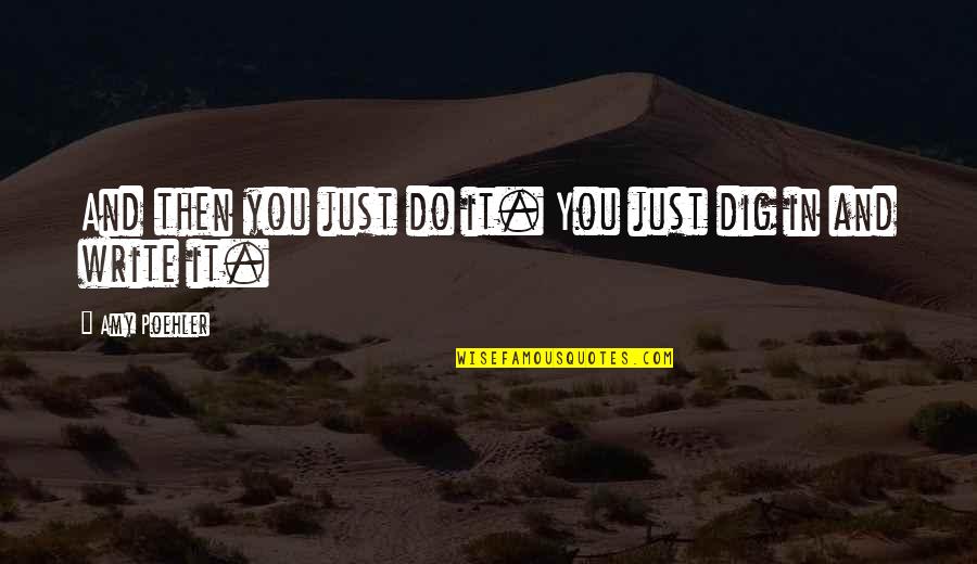 Jorge Ubico Quotes By Amy Poehler: And then you just do it. You just
