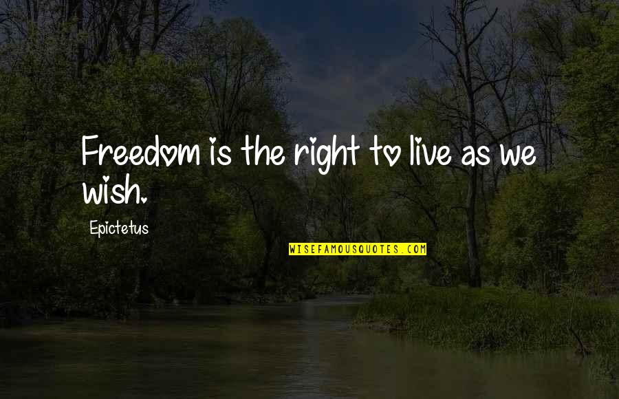 Jorgos Pizza Quotes By Epictetus: Freedom is the right to live as we Jorgos Pizza Quotes By Epictetus: Freedom is the right to live as we