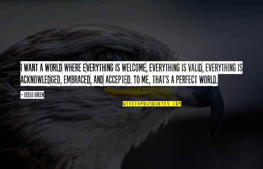 Jorik 2 Quotes By CeeLo Green: I want a world where everything is welcome, Jorik 2 Quotes By CeeLo Green: I want a world where everything is welcome,