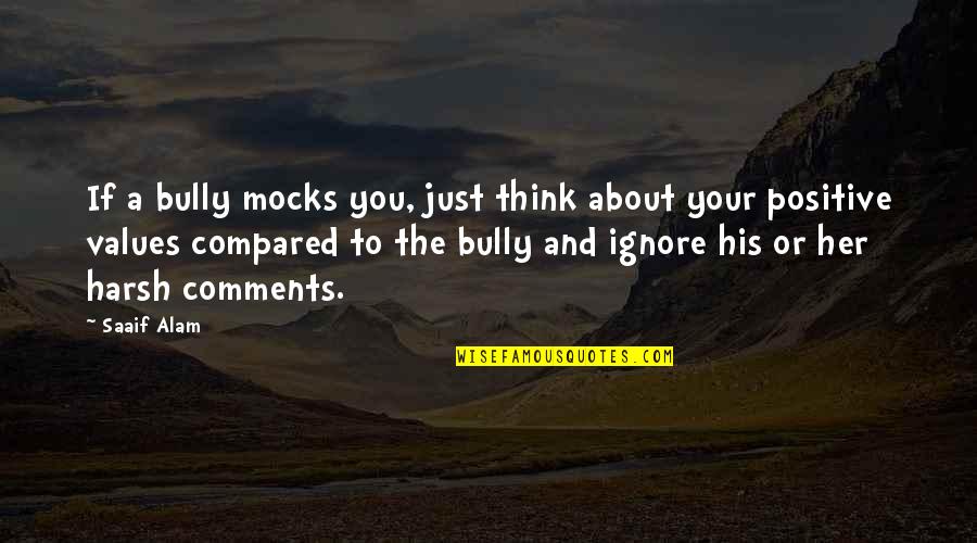 Jorik 2 Quotes By Saaif Alam: If a bully mocks you, just think about Jorik 2 Quotes By Saaif Alam: If a bully mocks you, just think about