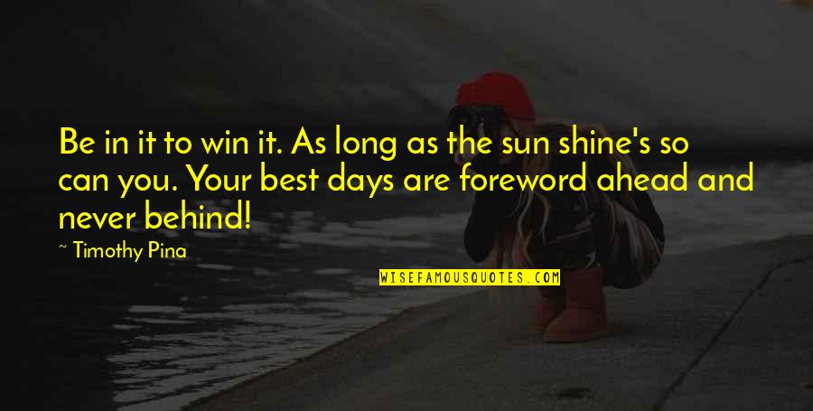 Jorma Uotinen Quotes By Timothy Pina: Be in it to win it. As long
