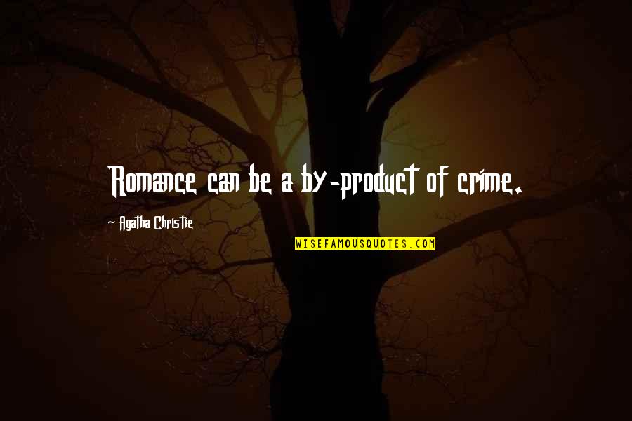Jorrik 98 Quotes By Agatha Christie: Romance can be a by-product of crime. Jorrik 98 Quotes By Agatha Christie: Romance can be a by-product of crime.