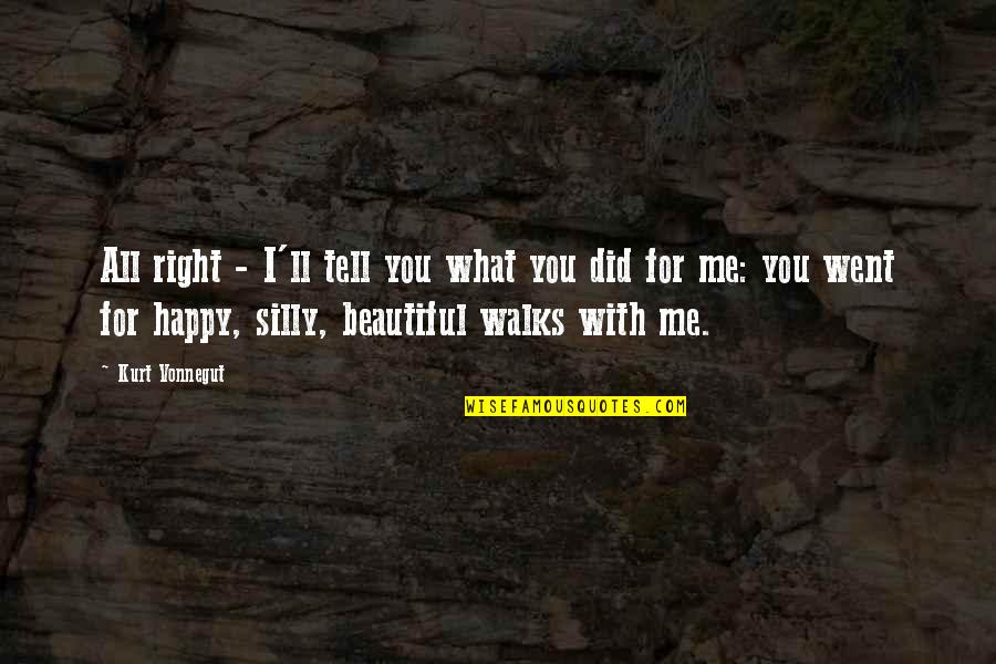 Jorrisco Quotes By Kurt Vonnegut: All right - I'll tell you what you Jorrisco Quotes By Kurt Vonnegut: All right - I'll tell you what you