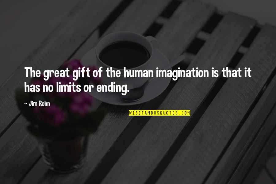 Jorundr Quotes By Jim Rohn: The great gift of the human imagination is