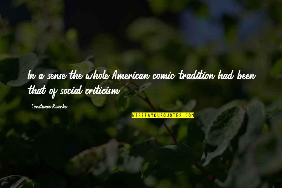 Jory's Quotes By Constance Rourke: In a sense the whole American comic tradition