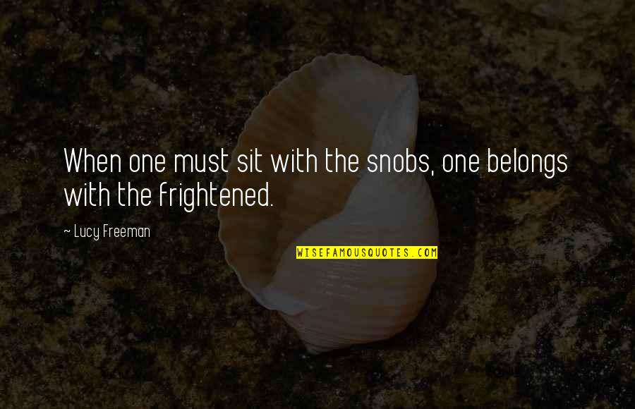 Josafat Biblia Quotes By Lucy Freeman: When one must sit with the snobs, one