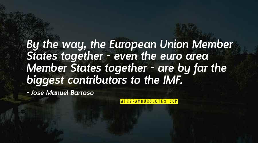 Jose Manuel Barroso Quotes By Jose Manuel Barroso: By the way, the European Union Member States