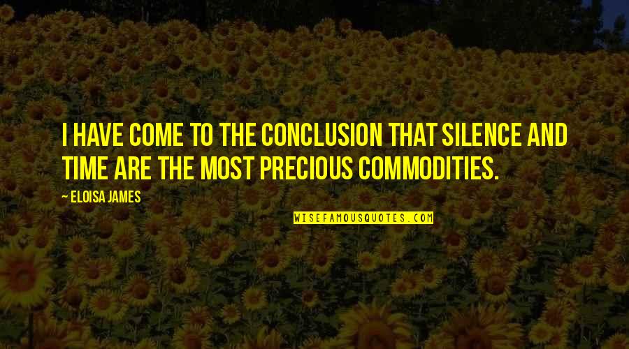Jose Maria Aznar Quotes By Eloisa James: I have come to the conclusion that silence Jose Maria Aznar Quotes By Eloisa James: I have come to the conclusion that silence