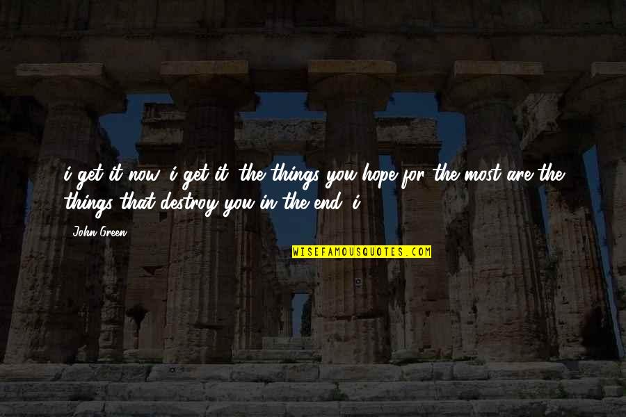 Jose Marie Quotes By John Green: i get it now. i get it. the