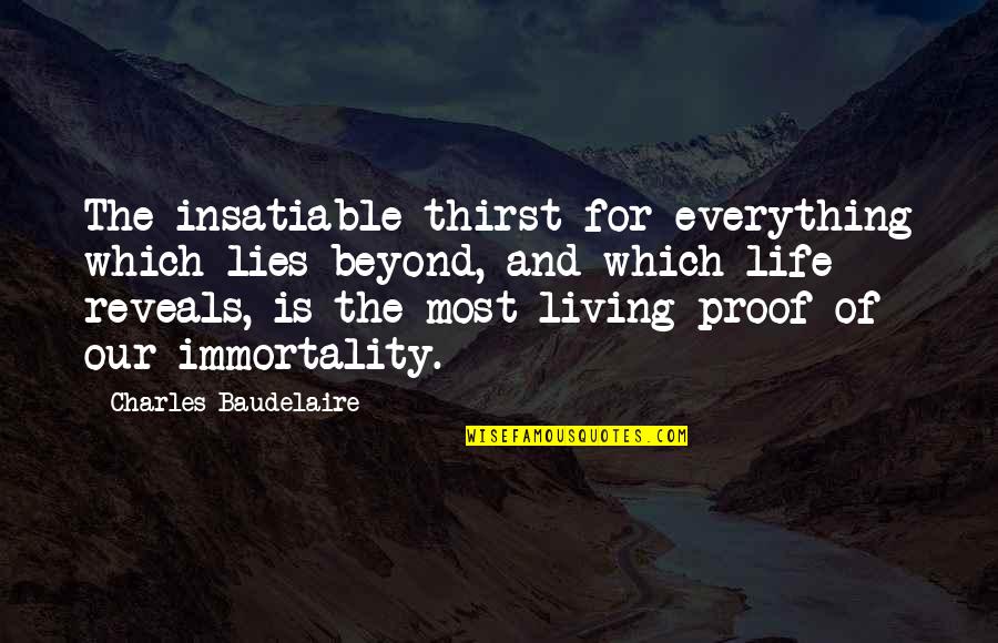 Jose Mourinho Special One Quotes By Charles Baudelaire: The insatiable thirst for everything which lies beyond,