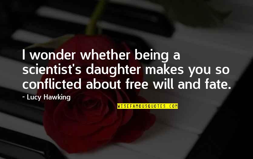 Jose Mourinho Special One Quotes By Lucy Hawking: I wonder whether being a scientist's daughter makes
