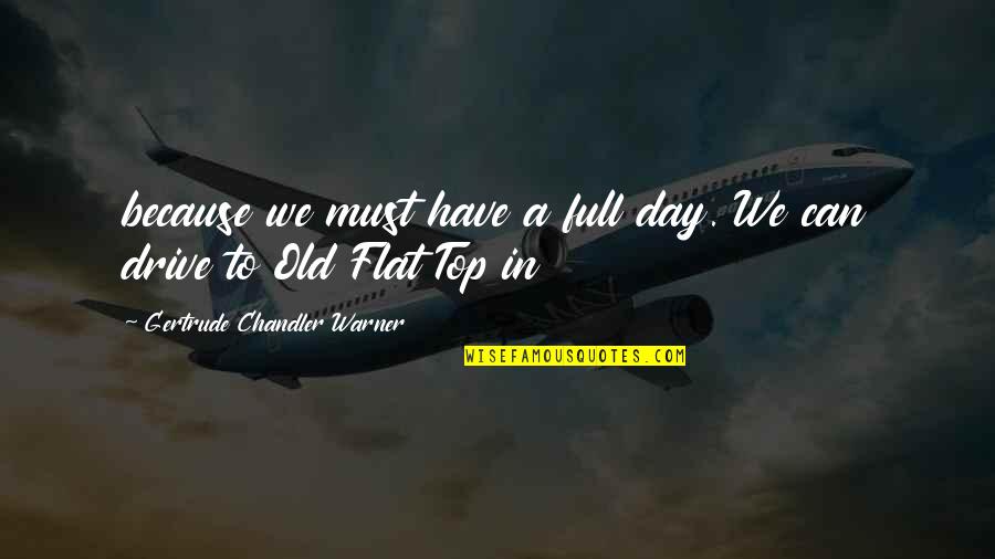 Jose Net Quotes By Gertrude Chandler Warner: because we must have a full day. We