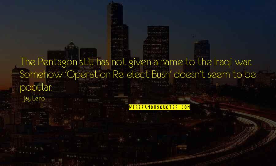 Jose Reyes Quotes By Jay Leno: The Pentagon still has not given a name