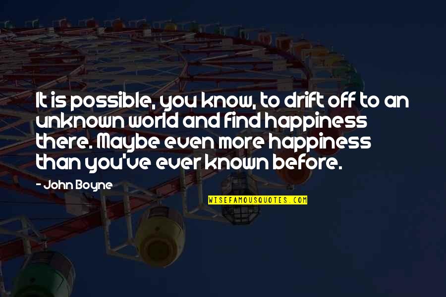 Jose Rizal Independence Day Quotes By John Boyne: It is possible, you know, to drift off Jose Rizal Independence Day Quotes By John Boyne: It is possible, you know, to drift off