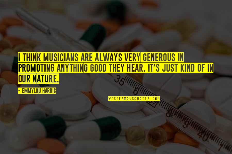 Jose Rizal Noli Me Tangere Tagalog Quotes By Emmylou Harris: I think musicians are always very generous in