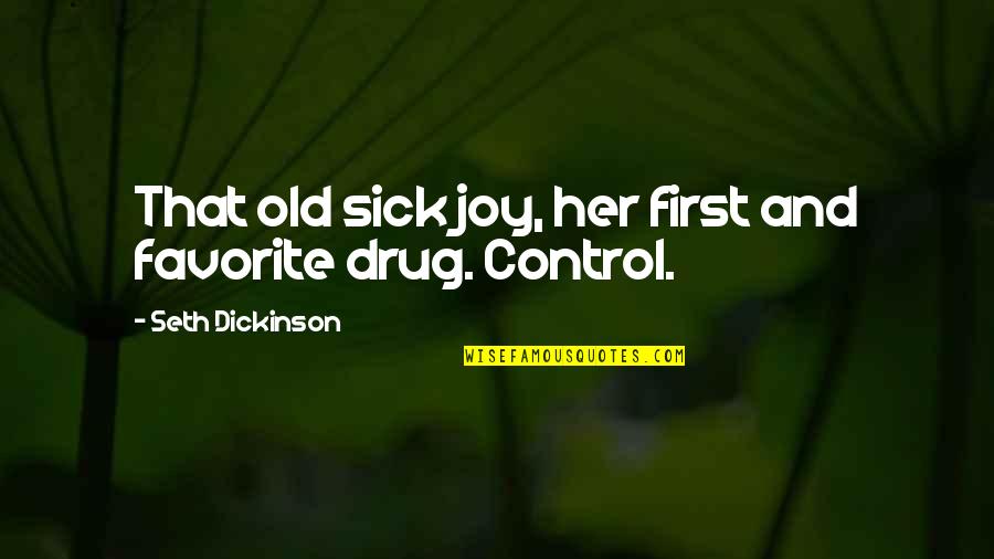 Joselyne Edwards Quotes By Seth Dickinson: That old sick joy, her first and favorite