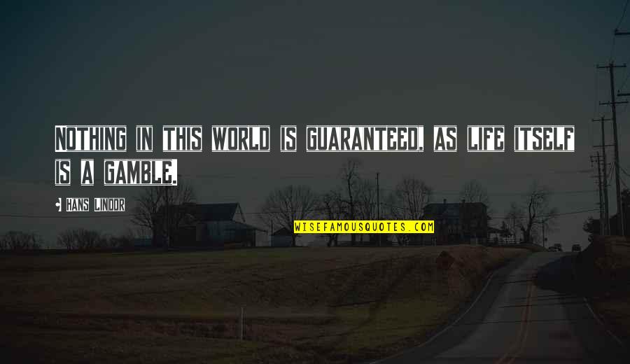 Joseph B. Soloveitchik Quotes By Hans Lindor: Nothing in this world is guaranteed, as life