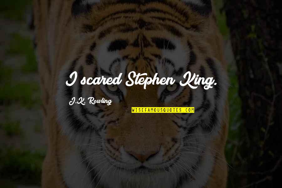 Joseph Brant Loyalist Quotes By J.K. Rowling: I scared Stephen King. Joseph Brant Loyalist Quotes By J.K. Rowling: I scared Stephen King.
