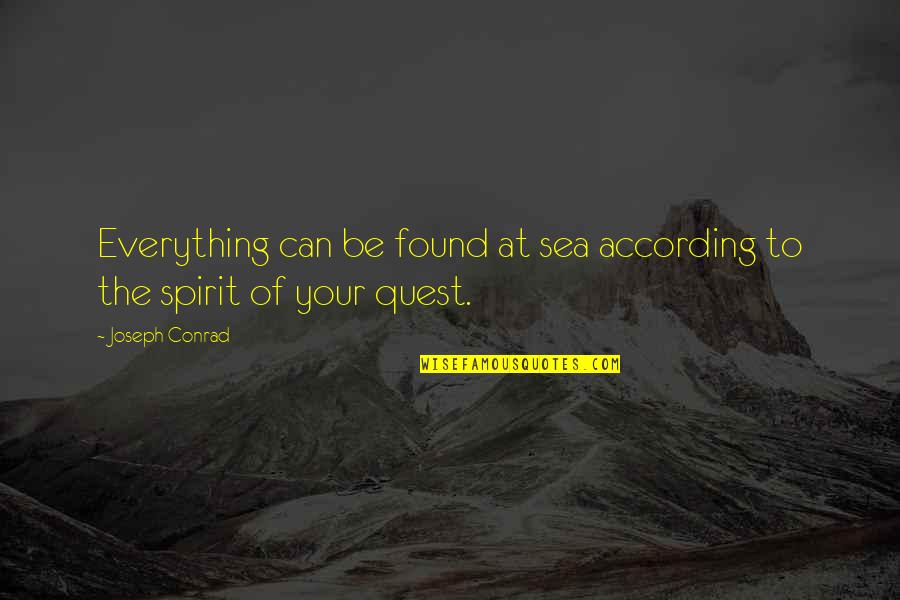 Joseph Conrad Sea Quotes By Joseph Conrad: Everything can be found at sea according to
