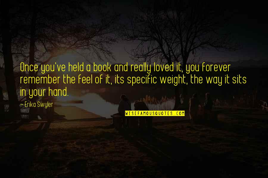 Joseph Delaney Book Quotes By Erika Swyler: Once you've held a book and really loved
