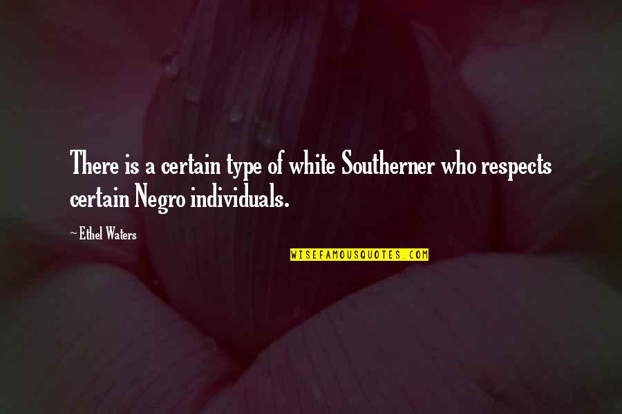 Joseph Dirand Quotes By Ethel Waters: There is a certain type of white Southerner