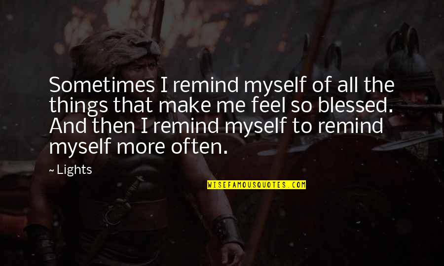 Joseph Emma Quotes By Lights: Sometimes I remind myself of all the things Joseph Emma Quotes By Lights: Sometimes I remind myself of all the things