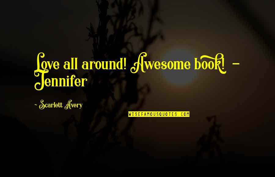 Joseph Engelberger Quotes By Scarlett Avery: Love all around! Awesome book! - Jennifer Joseph Engelberger Quotes By Scarlett Avery: Love all around! Awesome book! - Jennifer