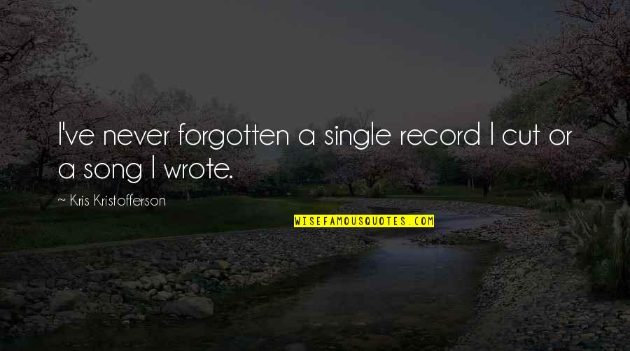 Joseph Hill Quotes By Kris Kristofferson: I've never forgotten a single record I cut