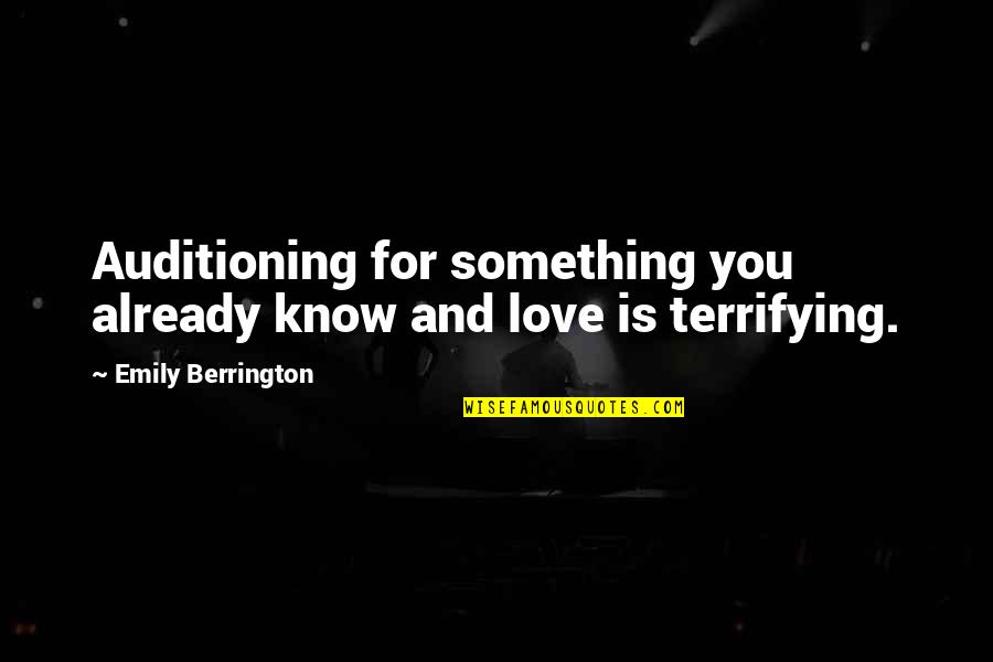 Joseph Lim Quotes By Emily Berrington: Auditioning for something you already know and love