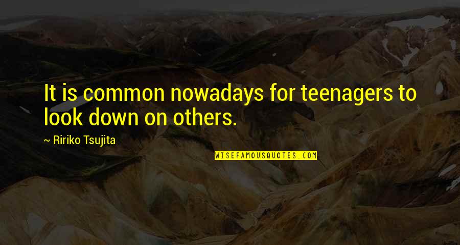 Joseph Marion Hernandez Quotes By Ririko Tsujita: It is common nowadays for teenagers to look Joseph Marion Hernandez Quotes By Ririko Tsujita: It is common nowadays for teenagers to look