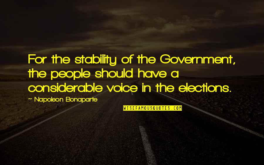 Joseph Morgan Quotes By Napoleon Bonaparte: For the stability of the Government, the people Joseph Morgan Quotes By Napoleon Bonaparte: For the stability of the Government, the people