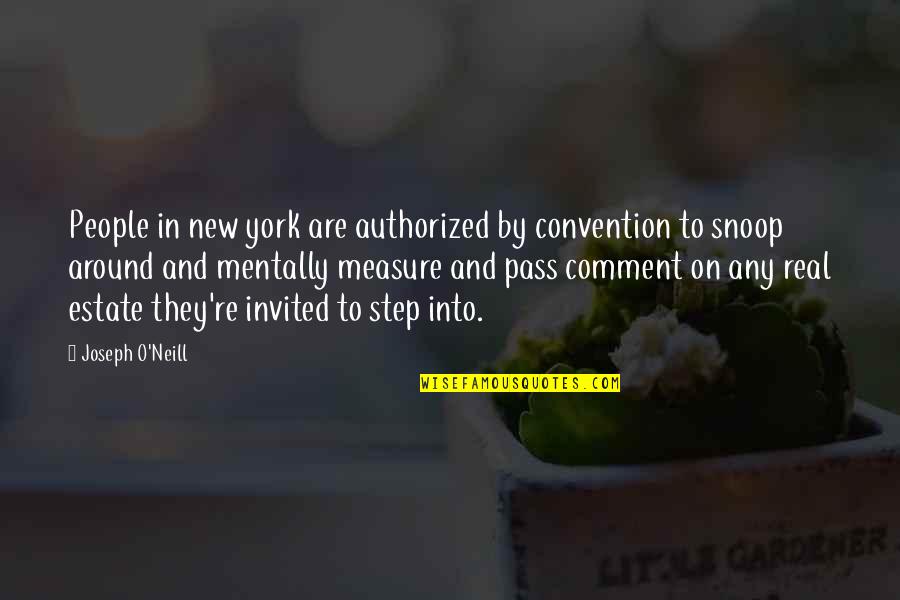 Joseph O'connor Quotes By Joseph O'Neill: People in new york are authorized by convention