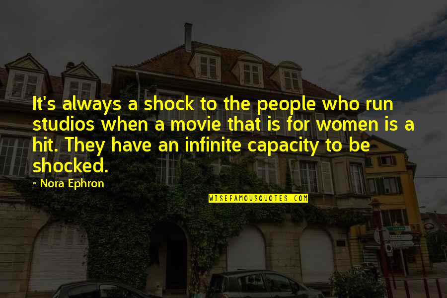 Joseph Pilates Spine Quotes By Nora Ephron: It's always a shock to the people who