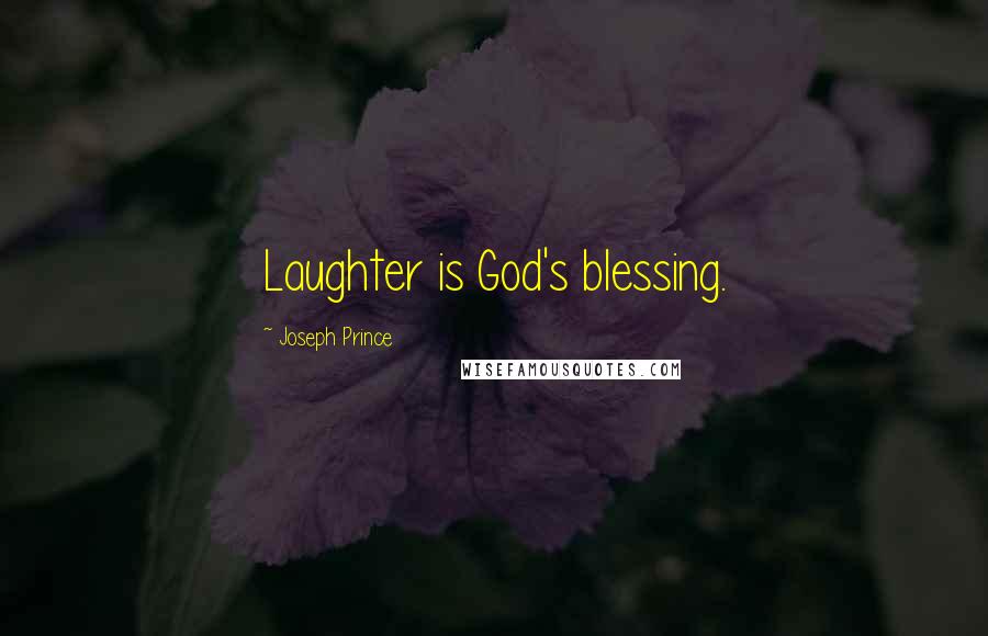 Joseph Prince quotes: Laughter is God's blessing.