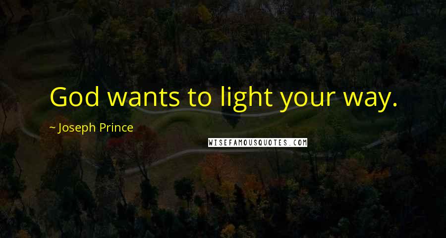 Joseph Prince quotes: God wants to light your way.