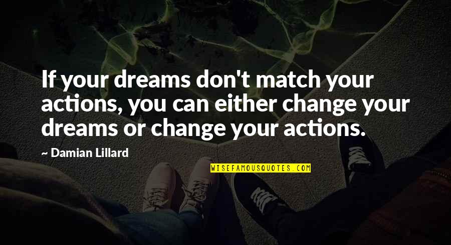 Joseph Roth Quotes By Damian Lillard: If your dreams don't match your actions, you