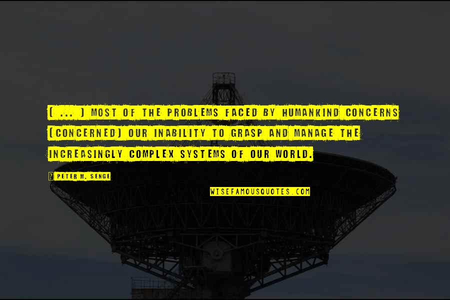 Joseph Seligman Quotes By Peter M. Senge: [ ... ] most of the problems faced