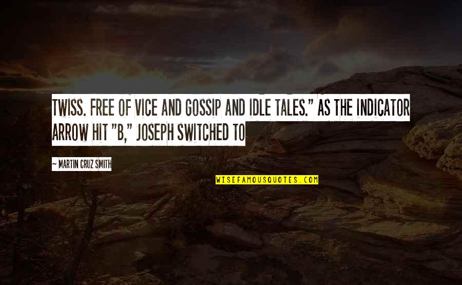 Joseph Smith Quotes By Martin Cruz Smith: Twiss. Free of vice and gossip and idle