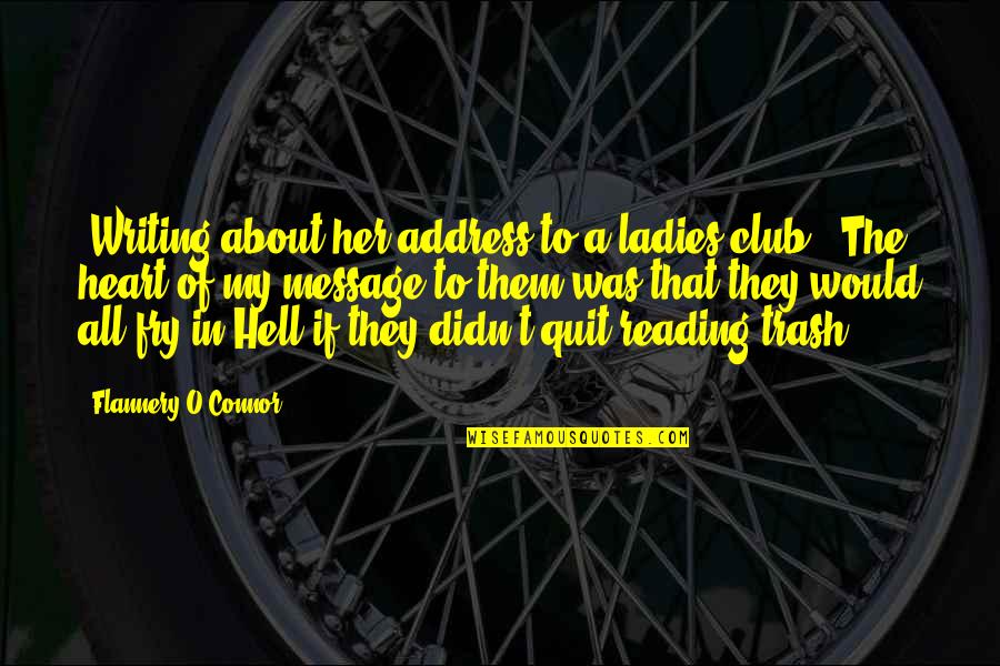 Joseph Stalin Communism Quotes By Flannery O'Connor: [Writing about her address to a ladies club]: